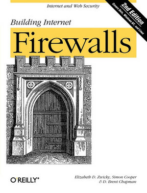 Building Internet Firewalls by Elizabeth D. Zwicky, Simon Cooper, D. Brent Chapman, Brent Chapman