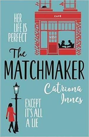 The Matchmaker by Catriona Innes