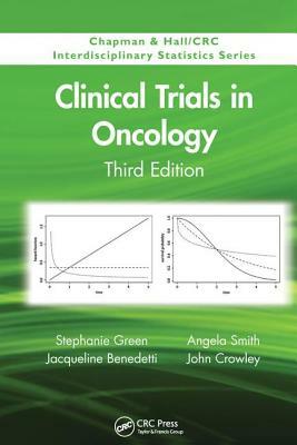 Clinical Trials in Oncology by Angela Smith, Stephanie Green, Jacqueline Benedetti