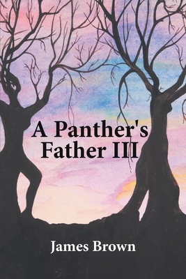 A Panther's Father III by James Brown