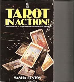 Tarot In Action!: An Introduction To Simple And More Complex Tarot Spreads by Sasha Fenton