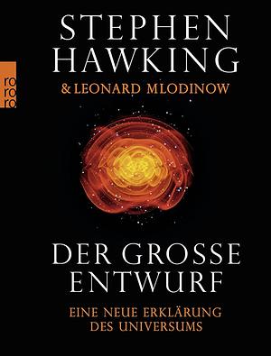 Der grosse Entwurf : eine neue Erklärung des Universums by Stephen Hawking, Hainer Kober, Leonard Mlodinow