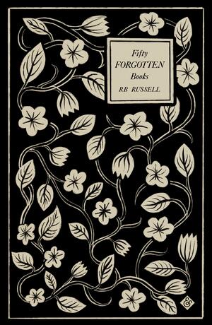 Fifty Forgotten Books by R. B. Russell