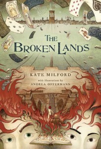 The Broken Lands by Kate Milford, Andrea Offermann