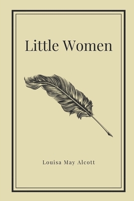 Little Women by Louisa May Alcott by Louisa May Alcott