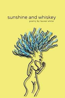 Sunshine and Whiskey by Lauren White
