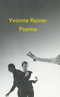 Poems by Yvonne Rainer by Yvonne Rainer