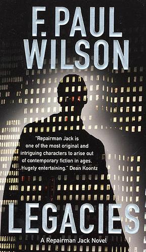 Legacies: A Repairman Jack Novel by F. Paul Wilson by F. Paul Wilson