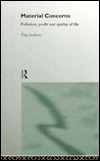 Material Concerns: Pollution, Profit and Quality of Life by Tim Jackson