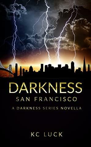 Darkness San Francisco by K.C. Luck