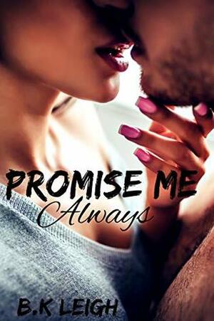 Promise Me Always by B.K. Leigh