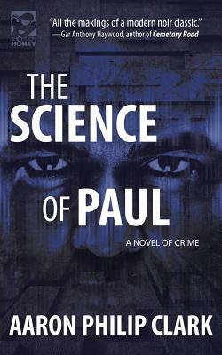 The Science of Paul by Aaron Philip Clark