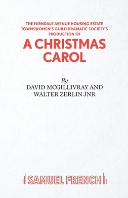 The Farndale Avenue Housing Estate Townswomen's Guild Dramatic Society's Production of A Christmas Carol by Walter Zerlin Jr., David McGillivray