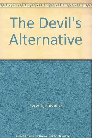 The Devils Alternative by Frederick Forsyth