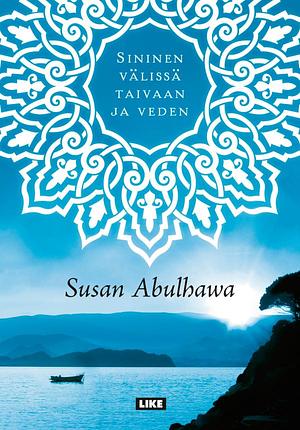 Sininen välissä taivaan ja veden by Susan Abulhawa