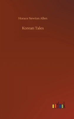 Korean Tales by Horace Newton Allen