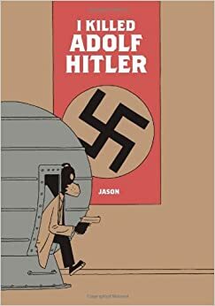 Я убил Адольфа Гитлера by Jason