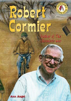 Robert Cormier: Author of the Chocolate War by Ann Angel