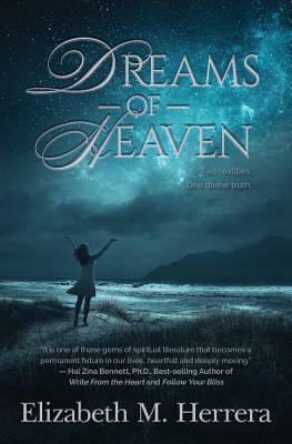 Dreams of Heaven by Elizabeth M. Herrera