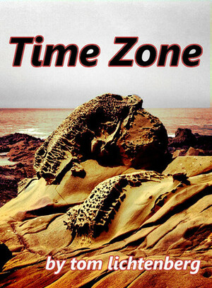 Time Zone by Tom Lichtenberg
