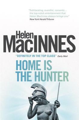 Home Is the Hunter by Helen MacInnes