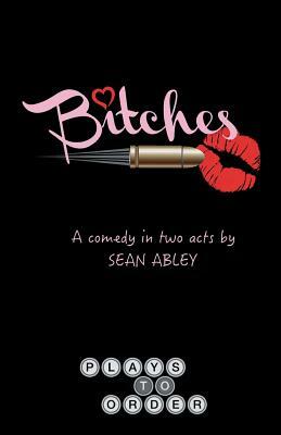 Bitches by Sean Abley