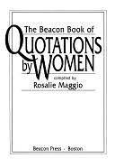 The Beacon Book of Quotations by Women by Rosalie Maggio