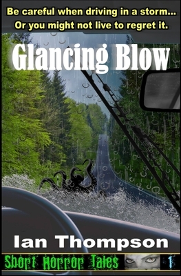 Glancing Blow by Ian Thompson