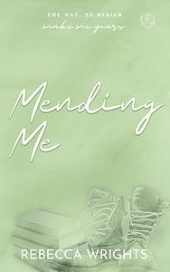 Mending Me by Rebecca Wrights