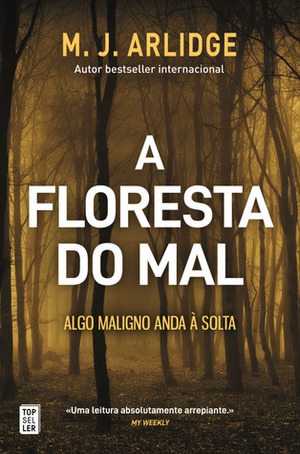 A Floresta do Mal by M.J. Arlidge