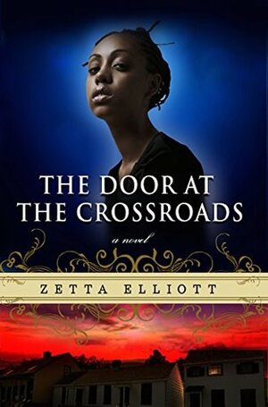 The Door at the Crossroads by Zetta Elliott