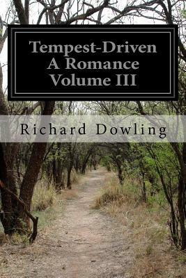 Tempest-Driven A Romance Volume III by Richard Dowling