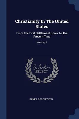 Christianity in the United States by Daniel Dorchester