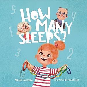 How Many Sleeps? by Mikayla Ruvalcaba, Yana Kozak