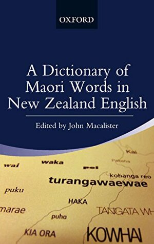 A Dictionary of Maori Words in New Zealand English by John Macalister