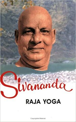 Life and Works of Swami Sivananda/Raja Yoga by Sivananda Saraswati
