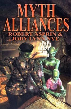 Myth Alliances by Robert Lynn Asprin, Jody Lynn Nye