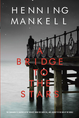 A Bridge to the Stars by Henning Mankell