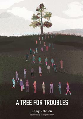 A Tree For Troubles by Cheryl Johnson