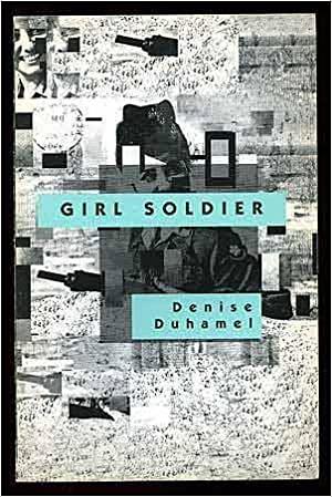 Girl Soldier by Denise Duhamel