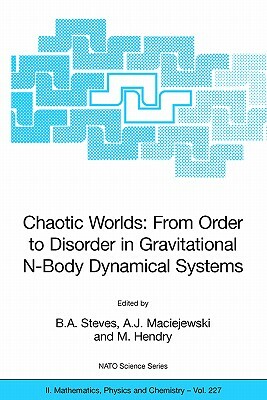 Chaotic Worlds: From Order to Disorder in Gravitational N-Body Dynamical Systems by 