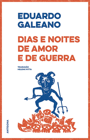 Dias e Noites de Amor e de Guerra by Eduardo Galeano