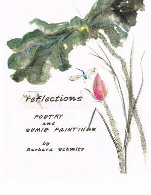 Reflections: Poetry and Sumie Paintings by Barbara Schmitz