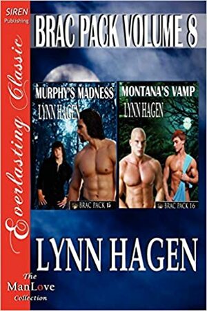 Brac Pack Volume 8: Murphy's Madness & Montana's Vamp by Lynn Hagen