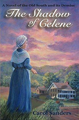 The Shadow of Celene by Carol Sanders, Carol Sanders