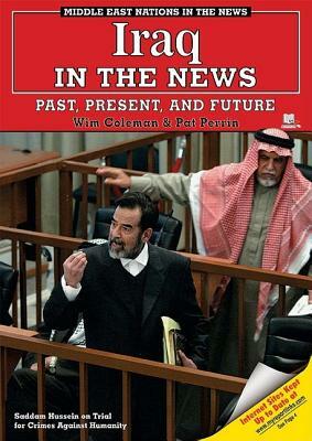 Iraq in the News: Past, Present, and Future by Wim Coleman, Pat Perrin