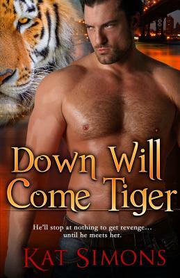 Down Will Come Tiger by Kat Simons