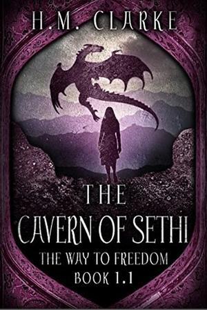 The Cavern of Sethi: An Fantasy Action Adventure by H.M. Clarke