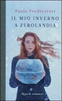 Il mio inverno a Zerolandia by Paola Predicatori