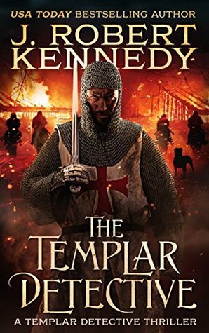 The Templar Detective by J. Robert Kennedy